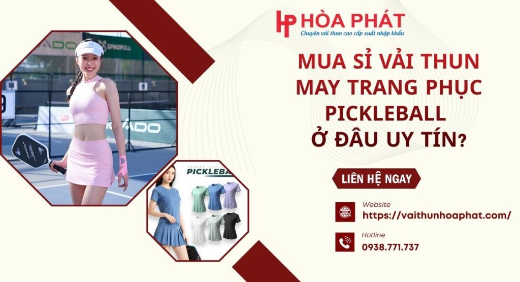 Mua Sỉ Vải Thun May Trang Phục Pickleball Ở Đâu Uy Tín?