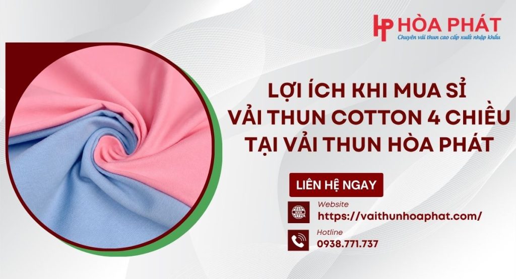 Lợi Ích Khi Mua Sỉ Vải Thun Cotton 4 Chiều Tại Vải Thun Hòa Phát