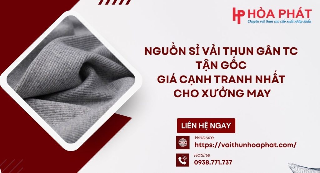 Nguồn Sỉ Vải Thun Gân TC Tận Gốc Giá Cạnh Tranh Nhất Cho Xưởng May